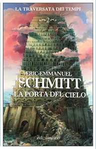 Libro La porta del cielo. La traversata dei tempi. Vol. 2 Eric-Emmanuel Schmitt