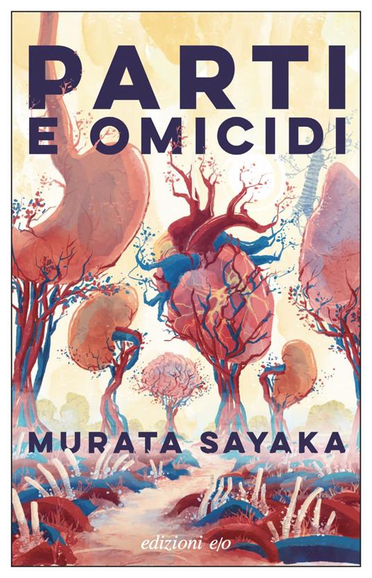 Parti e omicidi - Sayaka Murata,Gianluca Coci - ebook