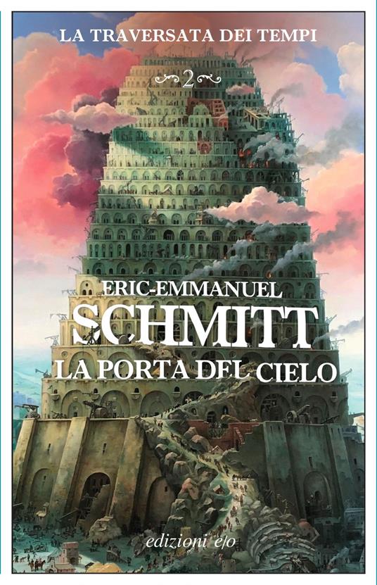 La porta del cielo. La traversata dei tempi. Vol. 2 - Eric-Emmanuel Schmitt,Alberto Bracci Testasecca - ebook