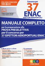 Concorso per 37 ENAC ispettori aeroportuali. Manuale completo per la preparazione alla prova preselettiva per il concorso per 37 ispettori areoportuali ENAC. Con software di simulazione