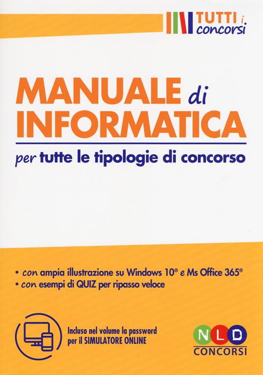 Manuale di informatica per tutte le tipologie di concorso. Con software di simulazione - copertina