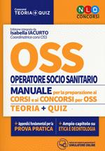 OSS. Operatore socio sanitario. Manuale per la preparazione ai corsi e ai concorsi. Teoria-Quiz. Con simulatore online