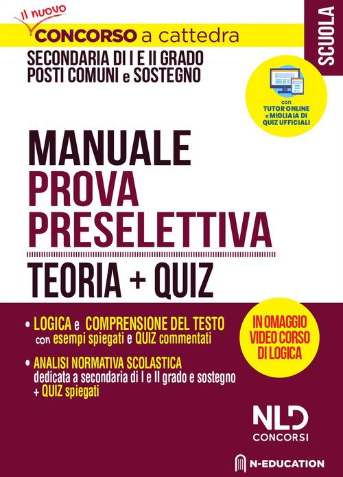 Concorso ordinario scuola secondaria di I e II grado su posto comune e di  sostegno. Manuale prova preselettiva. Teoria + quiz. Con Contenuto digitale  per accesso on line - Libro - Nld