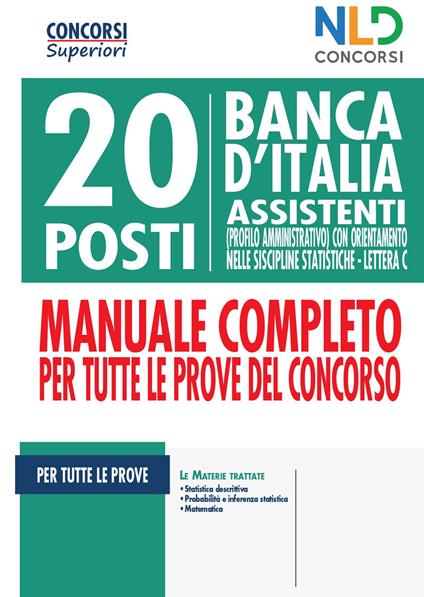 20 posti Banca d'Italia. Assistenti (profilo amministrativo) con orientamento nelle discipline statistiche. Lettera C. Manuale completo per tutte le prove del concorso - copertina