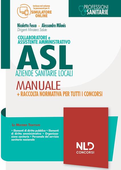 Collaboratore e assistente amministrativo Asl Aziende Sanitarie Locali. Manuale + Raccolta normativa per tutti i concorsi. Con espansione online - Nicoletta Fusco,Alessandro Milonis - copertina