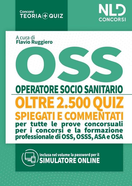 OSS Quiz: Operatore Socio Sanitario. Quiz spiegati e commentati per tutte le prove concorsuali per OSS. Nuova ediz. - copertina