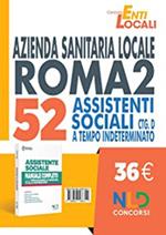 Concorso Asl Roma 2. Manuale completo per il concorso di 52 assistenti sociali Ctg D a tempo indeterminato