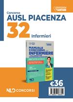 Concorso 32 infermieri AUSL Piacenza 2024. Manuale. Nuova ediz.