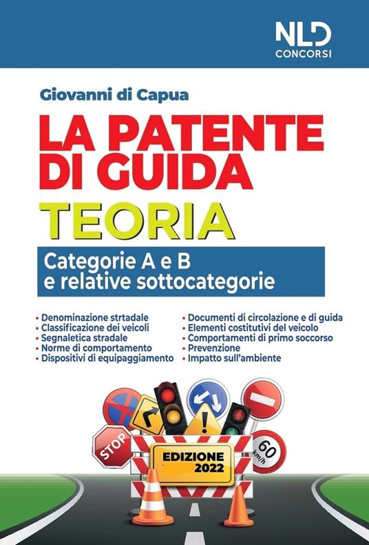 La patente di guida. Teoria. Categorie A e B e relative sottocategorie. Nuova ediz. - Rosaria Roberta Buscia - copertina