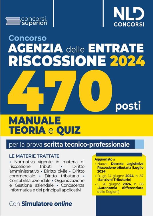 Concorso 470 posti Agenzia delle Entrate Riscossione 2024. Manuale di teoria + quiz per la preparazione alla prova scritta tecnica-professionale. Nuova ediz. Con software di simulazione - copertina