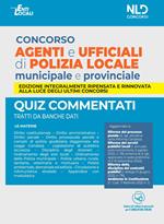 Concorso agenti e ufficiali di Polizia locale municipale e provinciale. Quiz commentati tratti da banche dati. Con software di simulazione