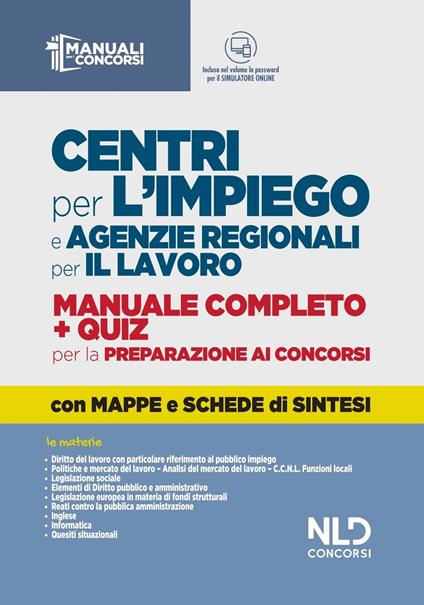 Centri per l'impiego e agenzie regionali per il lavoro. Manuale completo + quiz per la preparazione ai concorsi. Con software di simulazione - copertina