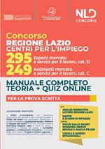 Concorso regione Lazio Centri per l'impiego. 295 esperti mercato e servizi per il lavoro cat. D, 249 assistenti mercato e servizi per il lavoro cat. C. Manuale completo per la prova scritta. Con espansione online. Con software di simulazione