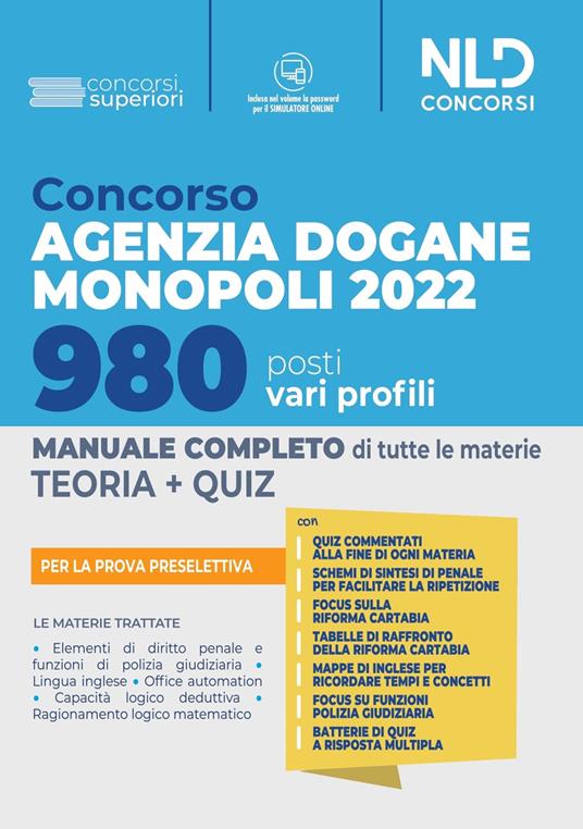 Concorso Agenzia Dogane Monopoli 2022. 980 posti vari profili. Manuale  completo per la prova preselettiva. Con software di simulazione - Libro -  Nld Concorsi - Concorsi superiori