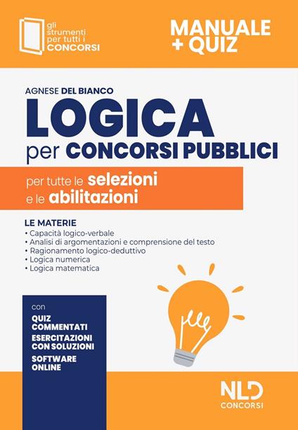 Logica per concorsi pubblici. Per tutte le selezioni e le abilitazioni. Con software di simulazione - Agnese Del Bianco - copertina