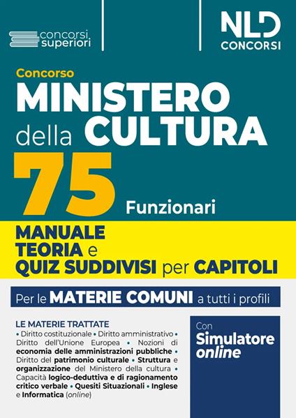 Concorso 75 Funzionari del Ministero della Cultura. Teoria + Test di verifica. Materie comuni a tutti i profili 2024. Con software di simulazione - copertina