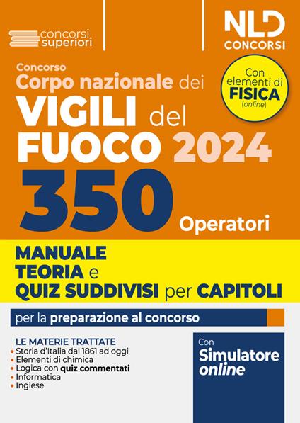 Concorso 350 operatori Corpo Vigili del fuoco 2024. Manuale con teoria + quiz suddivisi capitolo per capitolo. Con software di simulazione - copertina