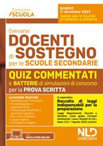 Concorso docenti di sostegno per le scuole secondarie. Quiz commentati di verifica per tutte le prove aggiornato al D.I. 1 agosto 2023, n. 153 - in appendice Raccolta di Leggi Indispensabili per la preparazione. Con espansione online