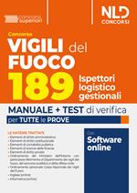 Concorso Vigili del Fuoco 189 ispettori logistico gestionali. Manuale completo con teoria e test di verifica per la prova scritta e orale. Con espansione online