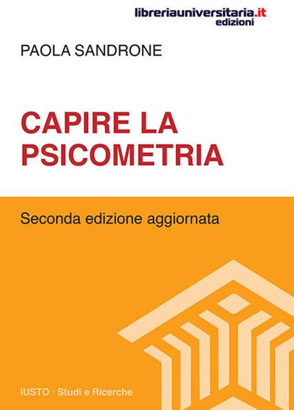 Capire la psicometria. Nuova ediz. - Paola Sandrone - copertina