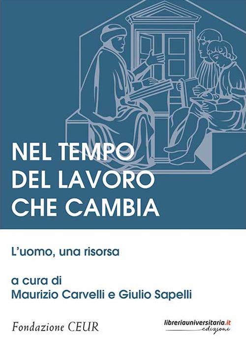 Nel tempo del lavoro che cambia. L'uomo, una risorsa - copertina