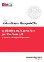 Marketing transpersonale per l'impresa 4.0. E vissero tutti felici e transpersonali