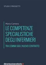 Le competenze specialistiche degli infermieri. Tra comma 566 e nuovo Contratto