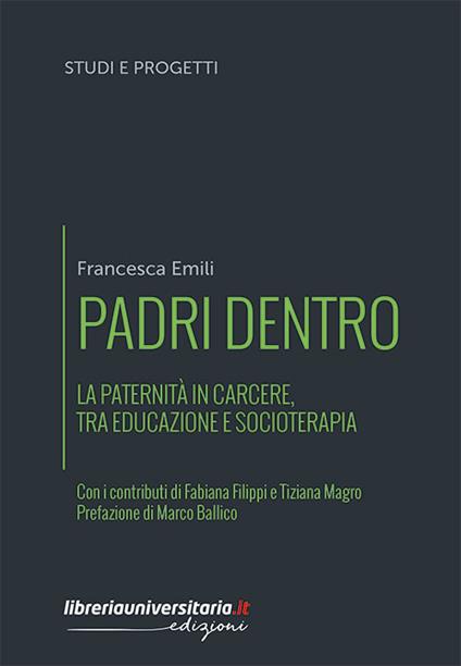 Padri dentro. La paternità in carcere, tra educazione e socioterapia - Francesca Emili - copertina