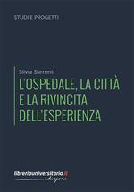 L' ospedale, la città e la rivincita dell'esperienza