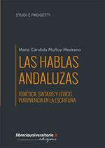 Las hablas andaluzas. Fonética, sintaxis y léxico. Pervivencia en la escritura