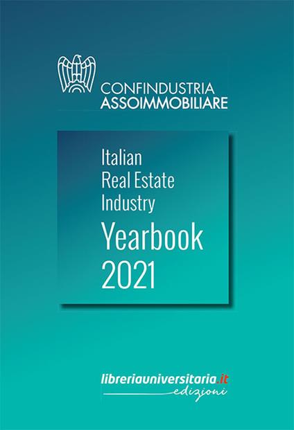 Italian Real Estate Industry Yearbook 2021. Ediz. italiana e inglese - copertina