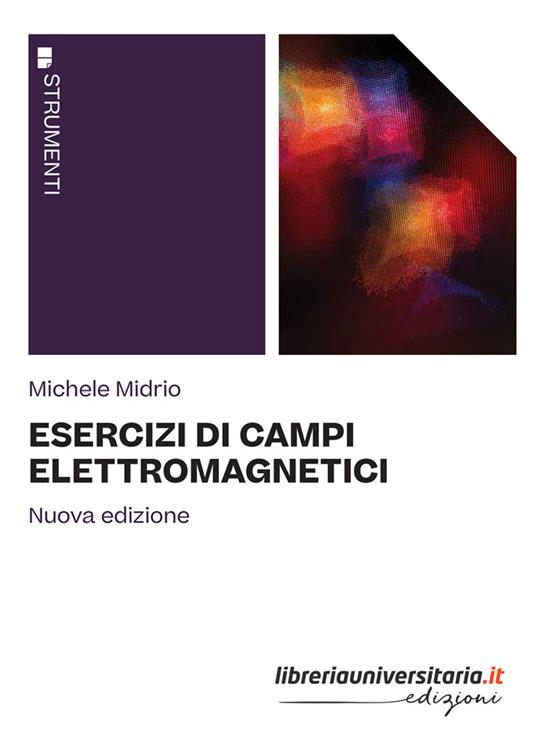 Esercizi di campi elettromagnetici - Michele Midrio - copertina