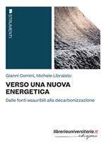 Verso una nuova energetica. Dalle fonti esauribili alla decarbonizzazione