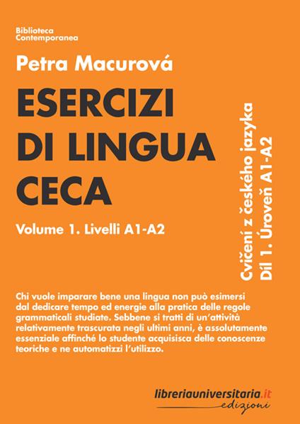 Esercizi di lingua ceca. Vol. 1: Livelli A1-A2. - Petra Macurová - copertina
