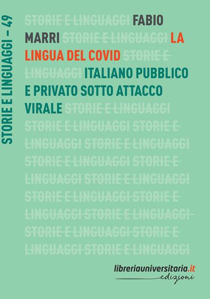 La lingua del Covid. Italiano pubblico e privato sotto attacco virale - Fabio Marri - copertina
