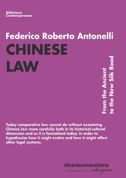 Chinese Law. From the Ancient to the New Silk Road - Antonelli Federico Roberto - copertina