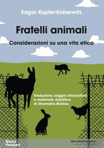 Fratelli animali. Considerazioni su una vita etica - Edgar Kupfer-Koberwitz - copertina