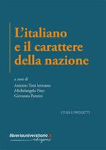 L’italiano e il carattere della nazione. Indagini critiche e percorsi letterari tra culto della tradizione e modernità