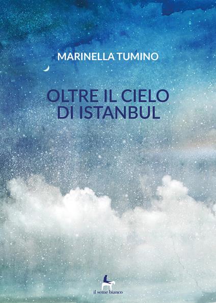 Oltre il cielo di Istanbul - Marinella Tumino - copertina