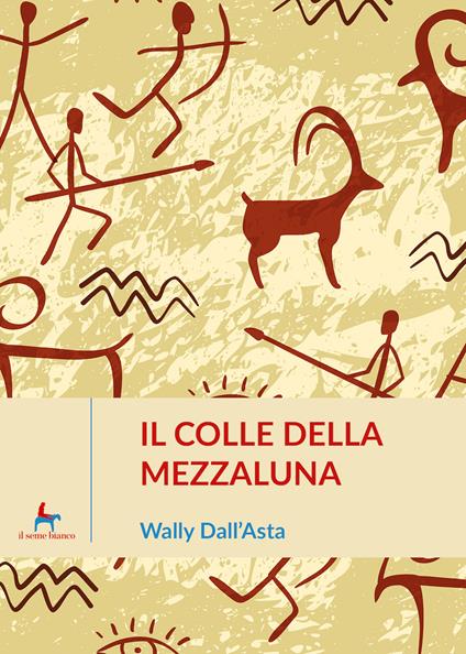 Il colle della mezzaluna - Wally Dall'Asta - copertina