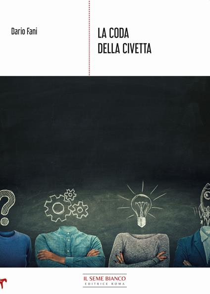 La coda della civetta. Spunti per scoprire i segreti dell'azione consapevole - Dario Fani - copertina