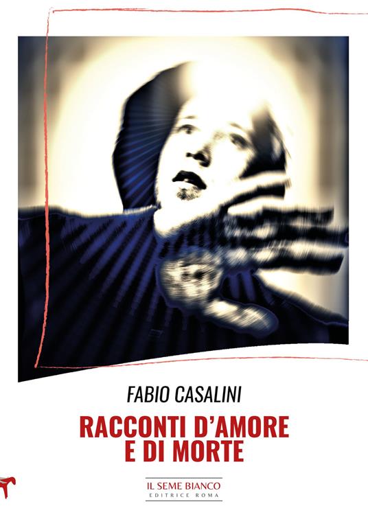 Racconti d'amore e di morte - Fabio Casalini - copertina