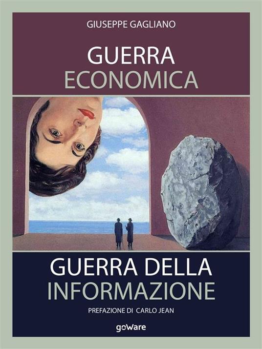 Guerra economica. Guerra della informazione - Giuseppe Gagliano - ebook