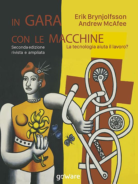 In gara con le macchine. La tecnologia aiuta il lavoro? Ediz. ampliata - Erik Brynjolfsson,Andrew McAfee,Lisa Badocco - ebook