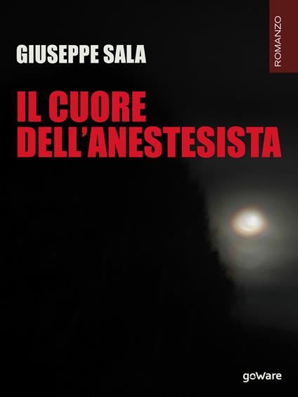 Il cuore dell'anestesista - Giuseppe Sala - copertina