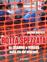 La rotta spezzata da Istanbul a Horgos sulla via dei migranti