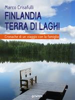 Finlandia terra di laghi. Cronache di un viaggio con la famiglia