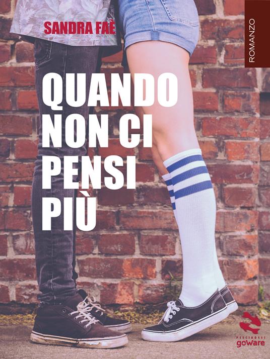 Quando non ci pensi più - Sandra Faè - copertina