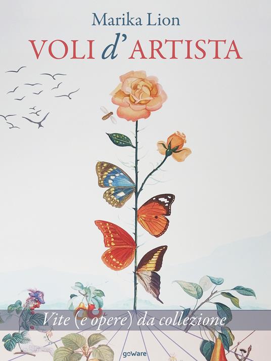 Voli d'artista. Vite (e opere) da collezione - Marika Lion - ebook