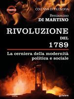 La Rivoluzione del 1789. La cerniera della modernità politica e sociale